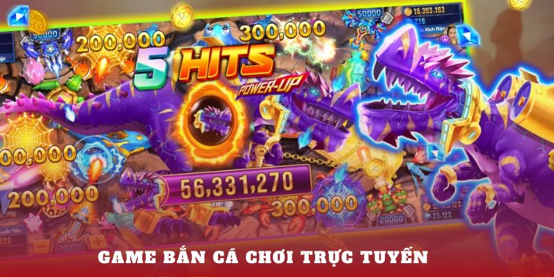 Game bắn cá chơi trực tuyến