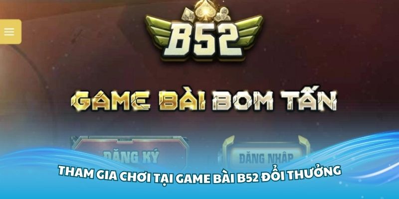 Khám phá tổng quan các tính năng tại cổng game bài B52 đổi thưởng