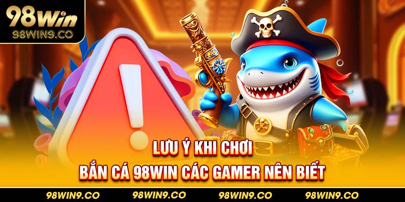 Hướng dẫn người chơi cách tham gia bắn cá tại 98WIN