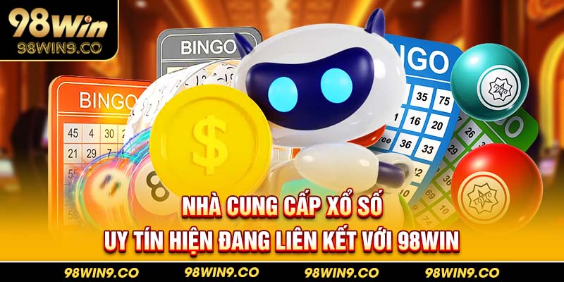 Nhà cung cấp xổ số uy tín hiện đang liên kết với 98Win 