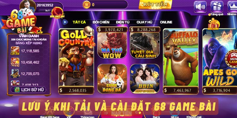 Lưu ý khi tải và cài đặt 68 game bài